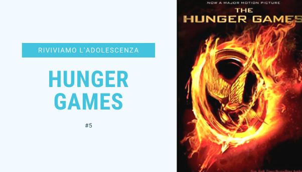 #5 – Riviviamo i classici della nostra adolescenza: Hunger Games
