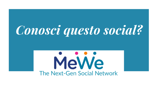 MeWe: conoscete questo social?