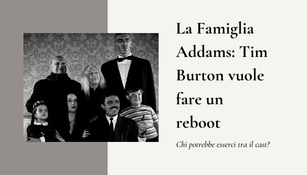 Tim Burton riporta sullo schermo La Famiglia Addams