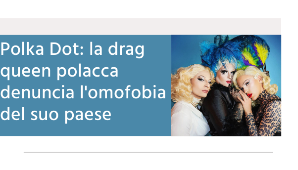 Polka Dot: la drag queen polacca che denuncia l’omofobia