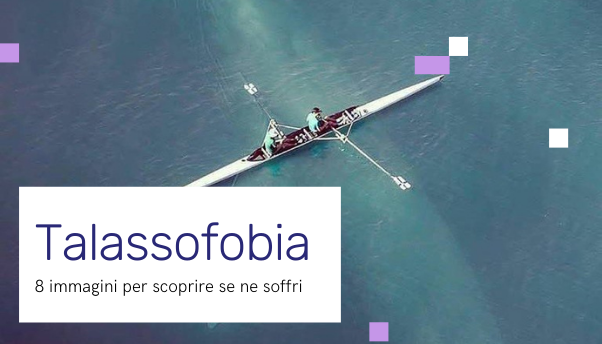 Talassofobia: soffri anche tu della paura del mare?