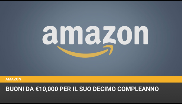 Amazon compie 10 anni e regala buoni da €10,000