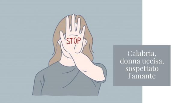 Calabria, rinvenuto il cadavere di una donna: si sospetta il crimine passionale