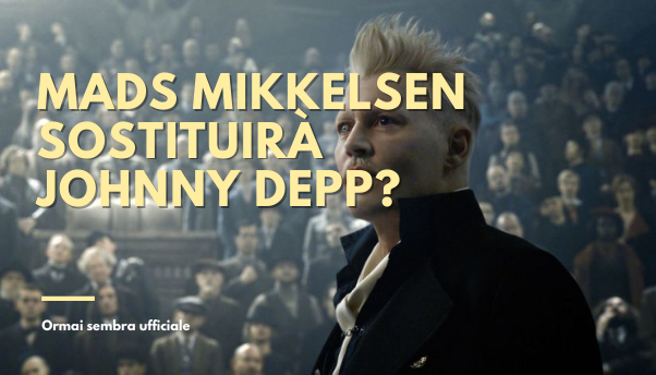 È ufficiale: Mads Mikkelsen sostituirà Johnny Depp in Animali Fantastici 3