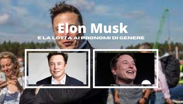 Elon Musk e la bufera sui social per i pronomi di genere