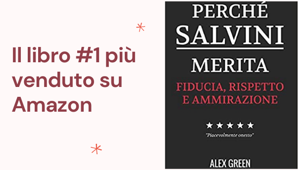 “Perché Salvini merita fiducia, rispetto e ammirazione”: il libro è un trionfo su Amazon