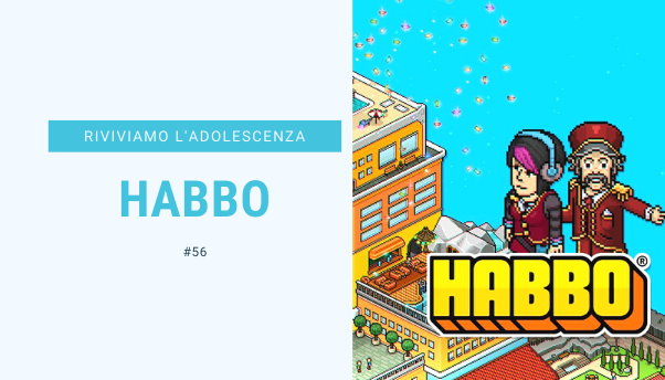 #56 – Riviviamo i classici della nostra adolescenza: Habbo