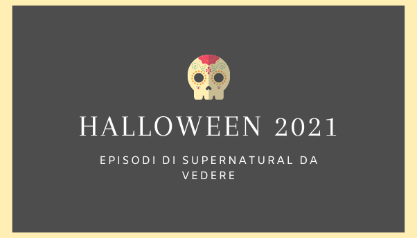 Halloween 2021: 10 episodi di Supernatural da guardare in questa serata!