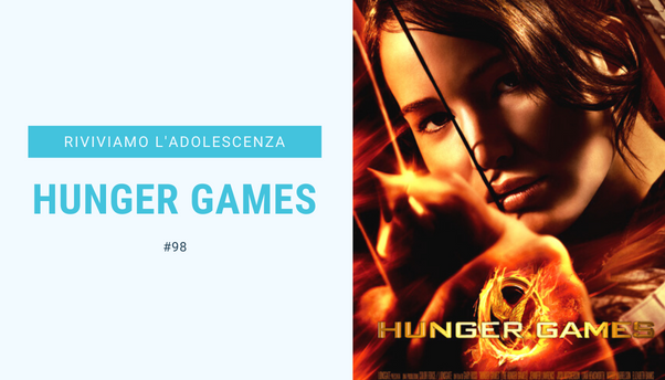 #98 – Riviviamo i classici della nostra adolescenza: le migliori citazioni di Hunger Games